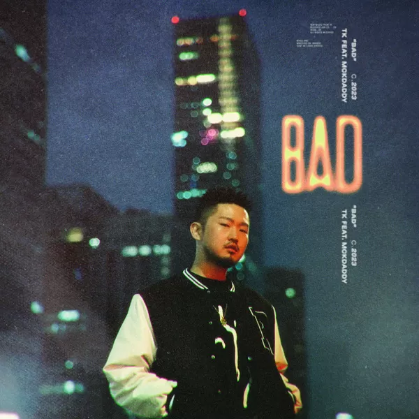دانلود آهنگ BAD (Feat. Mckdaddy) TK